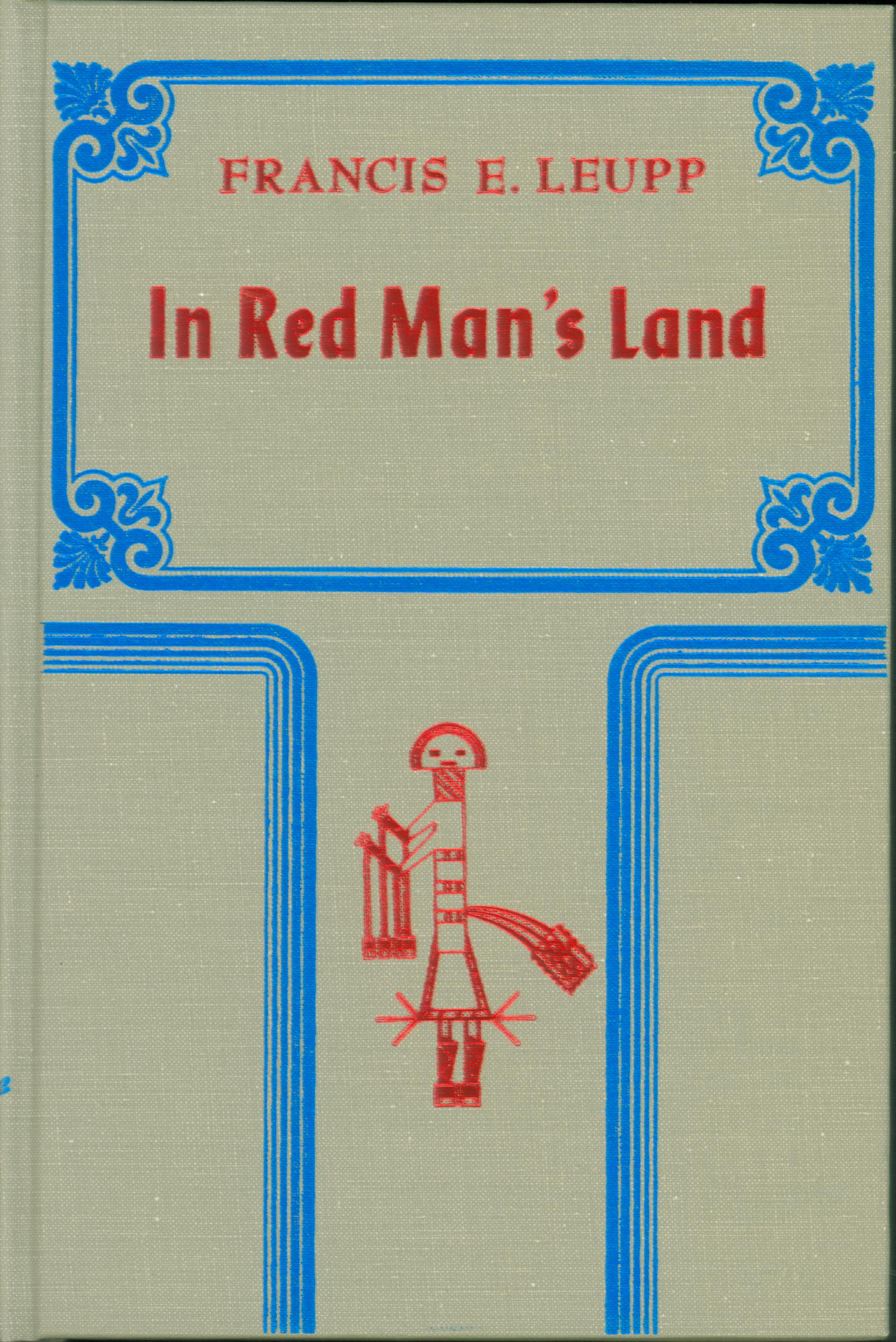 IN RED MAN'S LAND; a study of the American Indian.